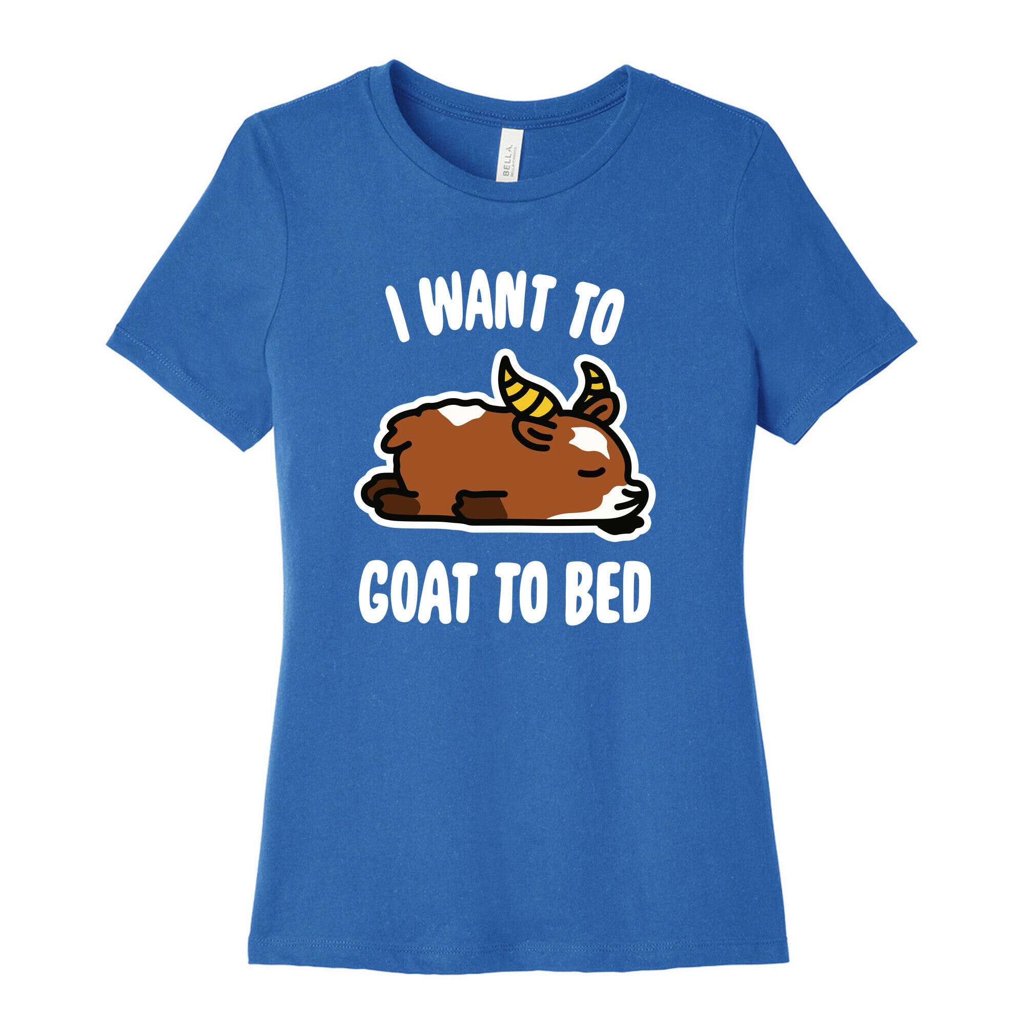 I Want to Goat to Bed Women's Cotton Tee